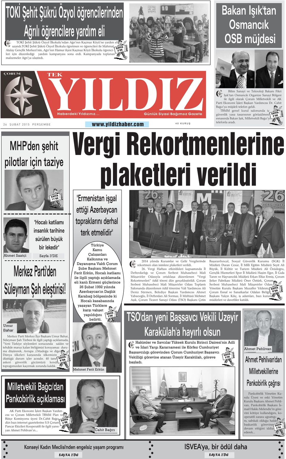 Kampanyada toplanan malzemeler Aðrý'ya ulaþtýrdý. 3 DE Bakan Iþýk'tan Osmancýk OSB müjdesi 26 ÞUBAT 2015 PERÞEMBE www.yildizhaber.