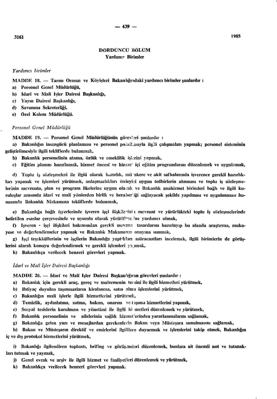 Özel Kalem Müdürlüğü. Personel Genel Müdürlüğü MADDE 19.