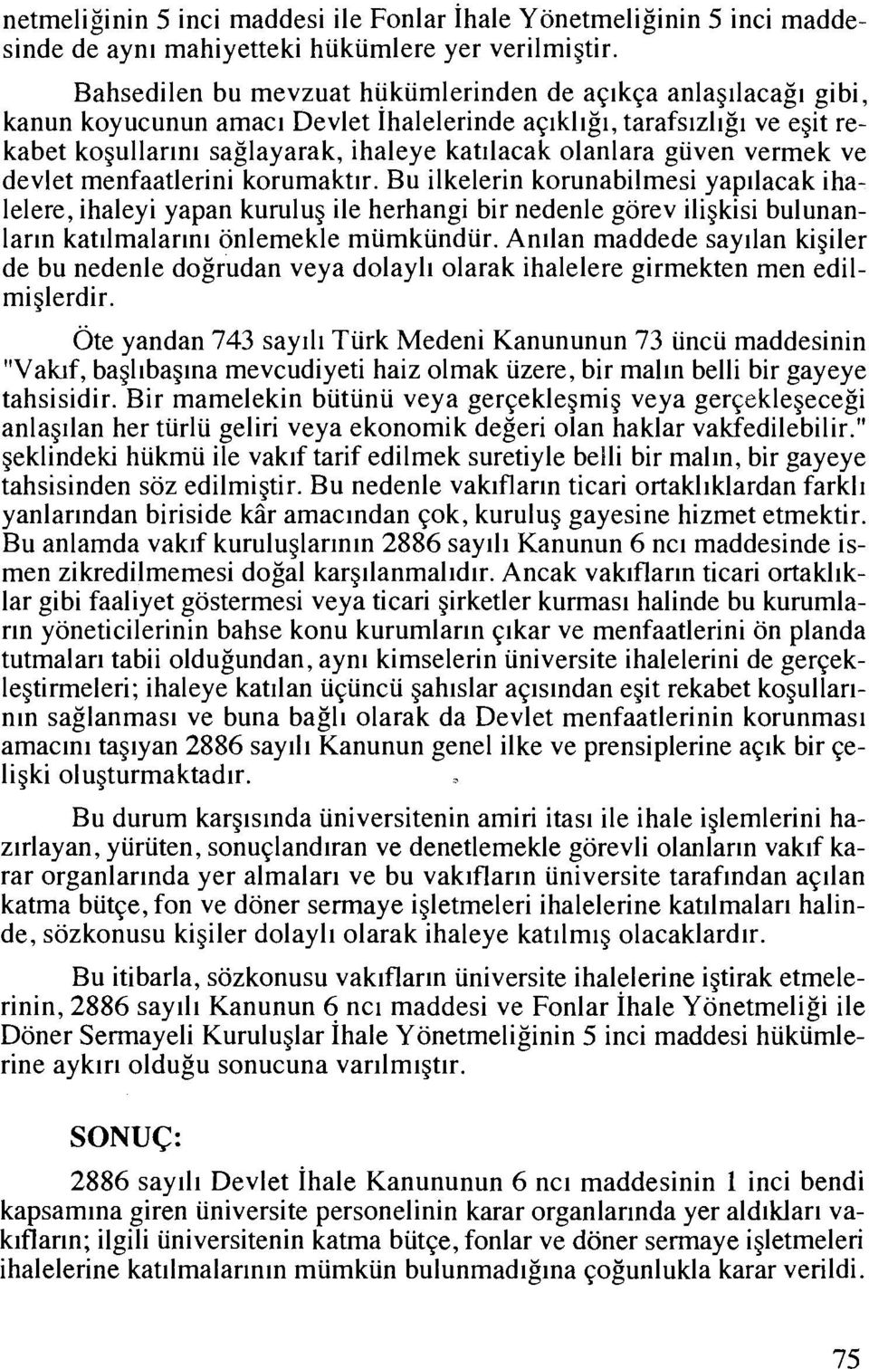 guven vermek ve devlet menfaatlerini korumaktlr.