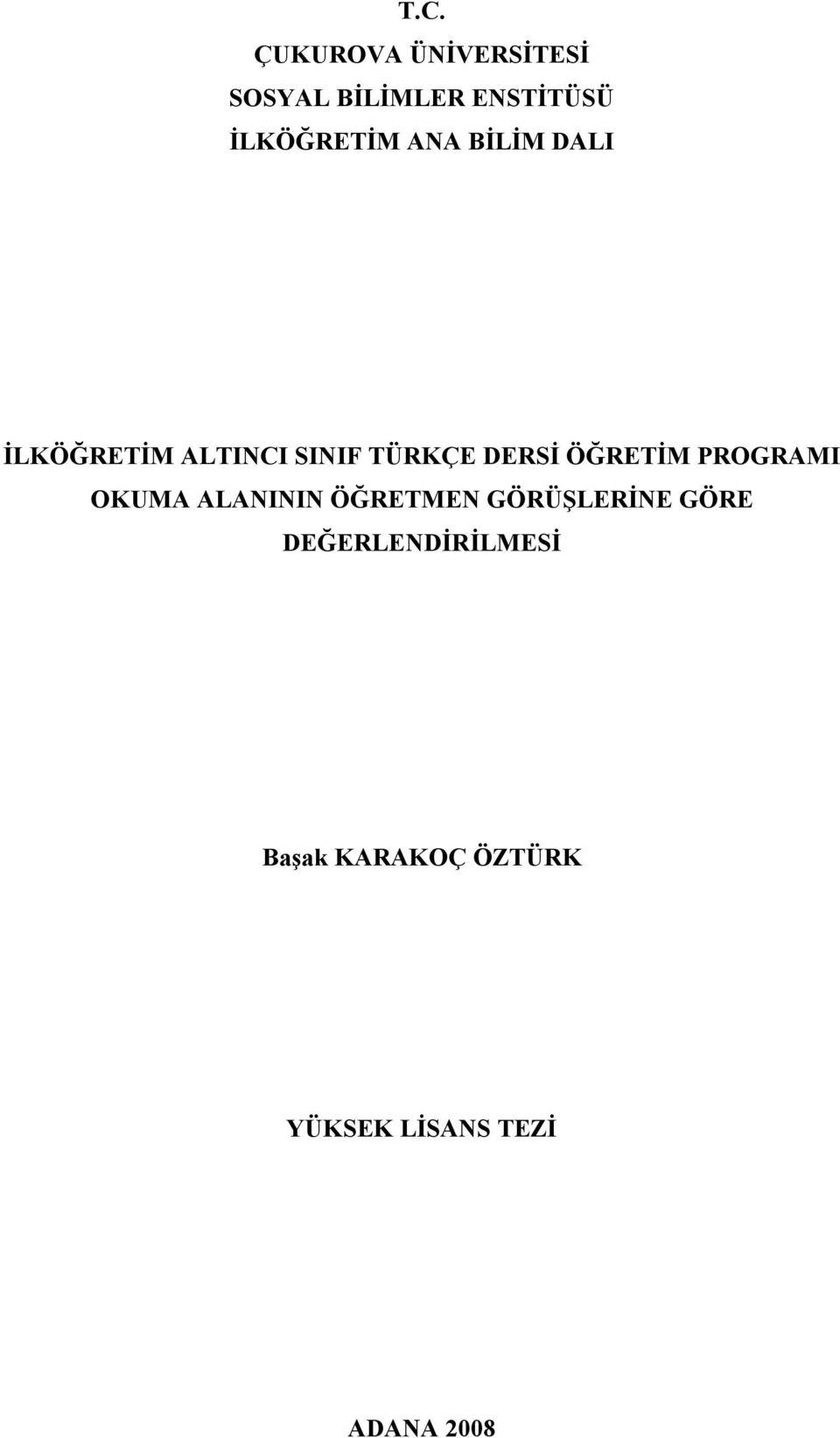 DERSİ ÖĞRETİM PROGRAMI OKUMA ALANININ ÖĞRETMEN GÖRÜŞLERİNE