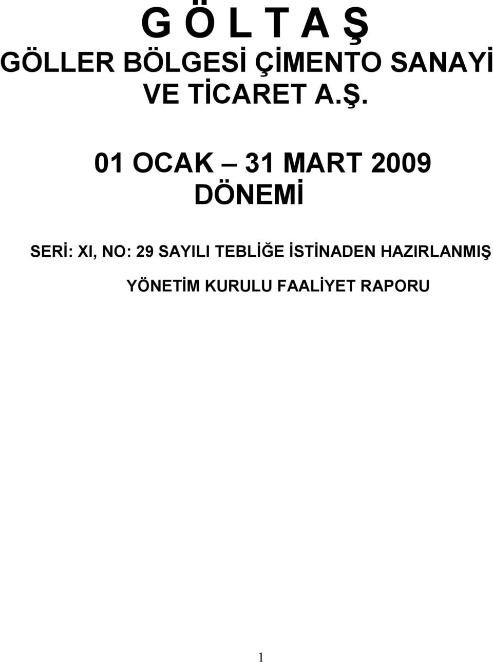 01 OCAK 31 MART 2009 DÖNEMĐ SERĐ: XI, NO: