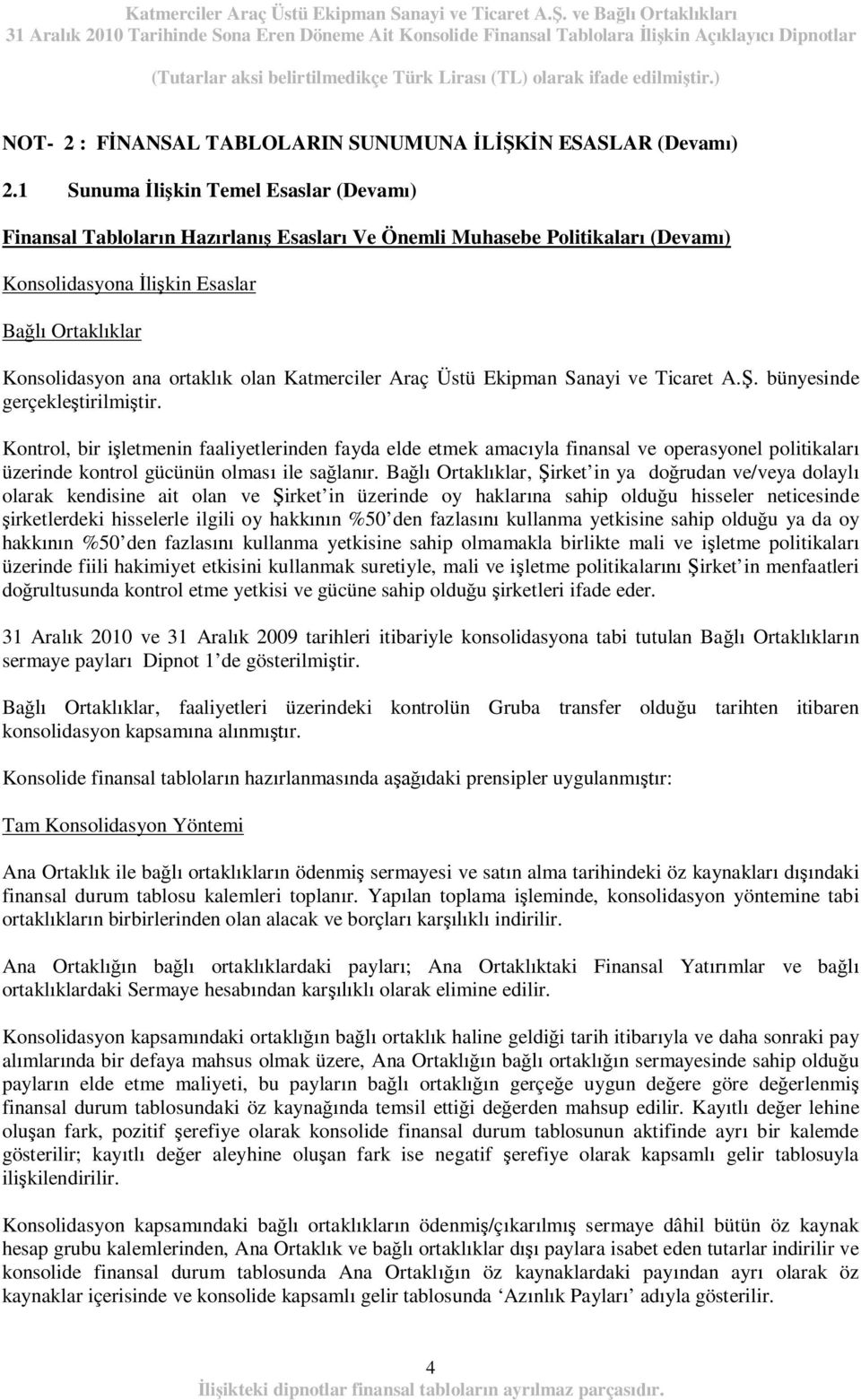 Katmerciler Araç Üstü Ekipman Sanayi ve Ticaret A.. bünyesinde gerçekle tirilmi tir.