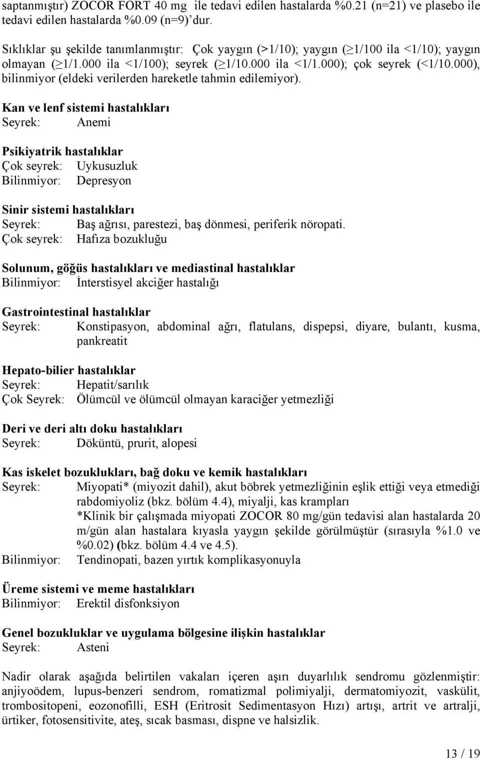 000), bilinmiyor (eldeki verilerden hareketle tahmin edilemiyor).