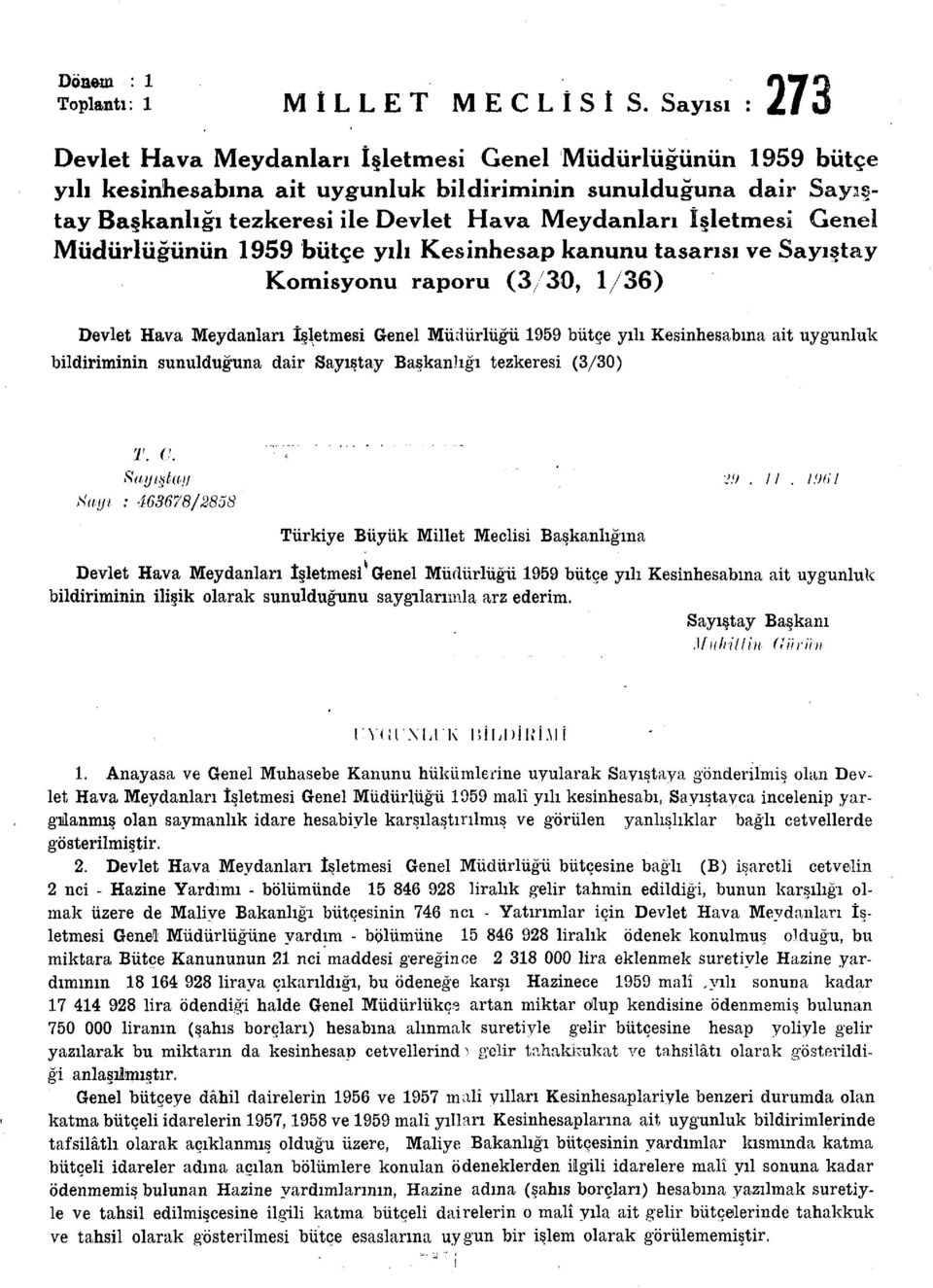 İşletmesi Genel Müdürlüğünün 1959 bütçe yılı Kesinhesap kanunu tasarısı ve Sayıştay Komisyonu raporu (3/30, 1/36) Devlet Hava Meydanları İşletmesi Genel Müdürlüğü 1959 bütçe yılı Kesinhesabına ait