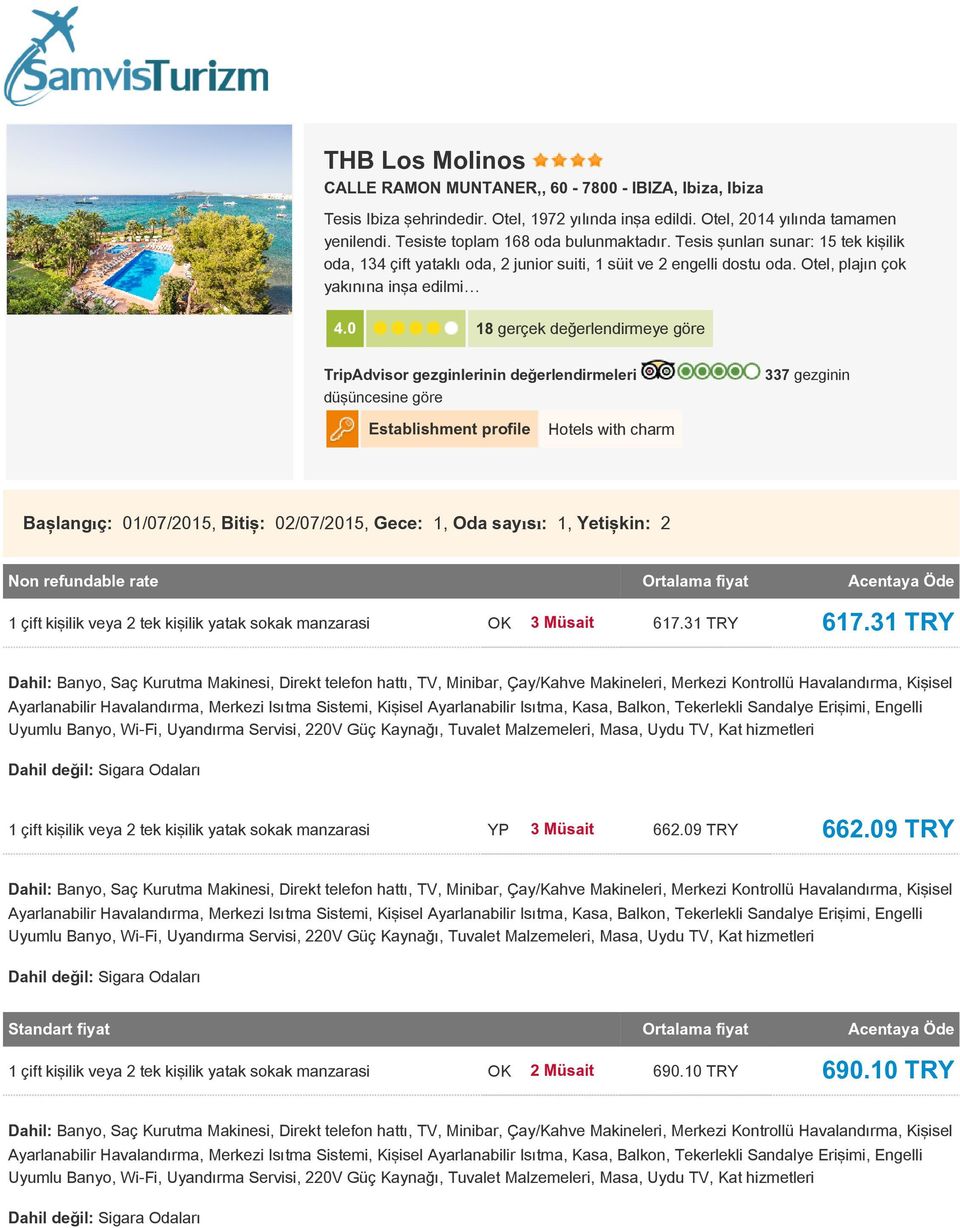 0 18 gerçek değerlendirmeye göre TripAdvisor gezginlerinin değerlendirmeleri 337 gezginin düşüncesine göre Establishment profile Hotels with charm Başlangıç: 01/07/2015, Bitiş: 02/07/2015, Gece: 1,