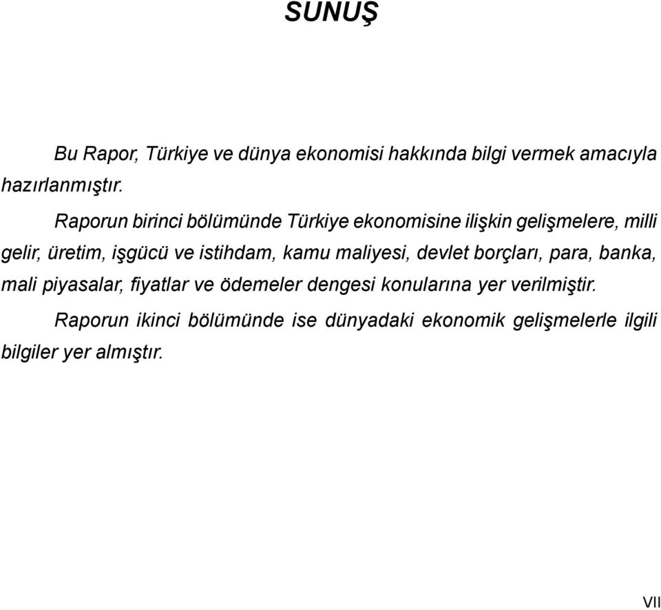 istihdam, kamu maliyesi, devlet borçlarý, para, banka, mali piyasalar, fiyatlar ve ödemeler dengesi