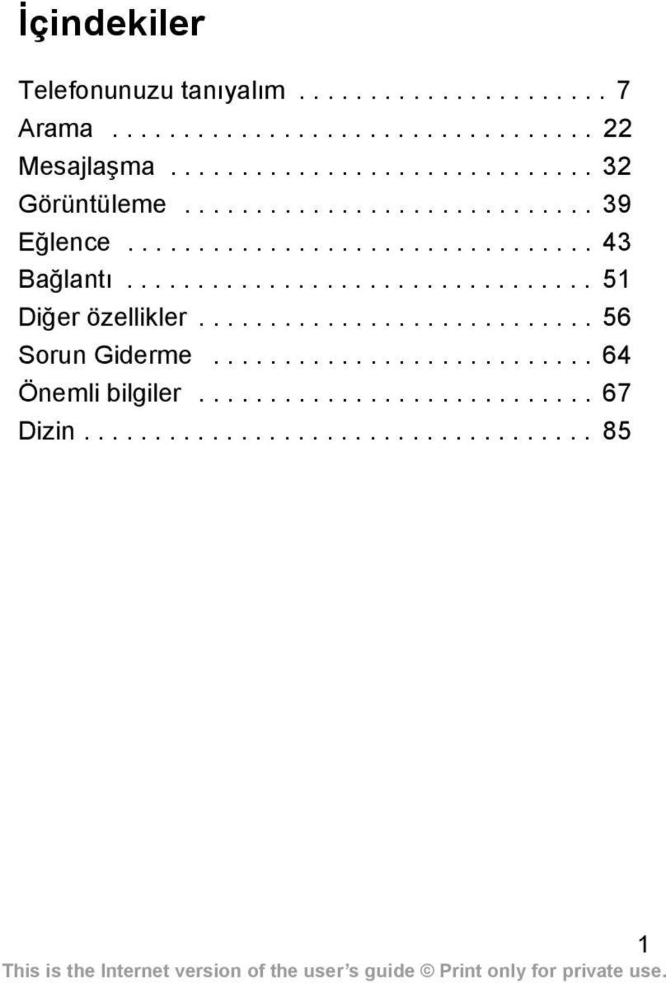 ................................ 51 Diğer özellikler............................ 56 Sorun Giderme.