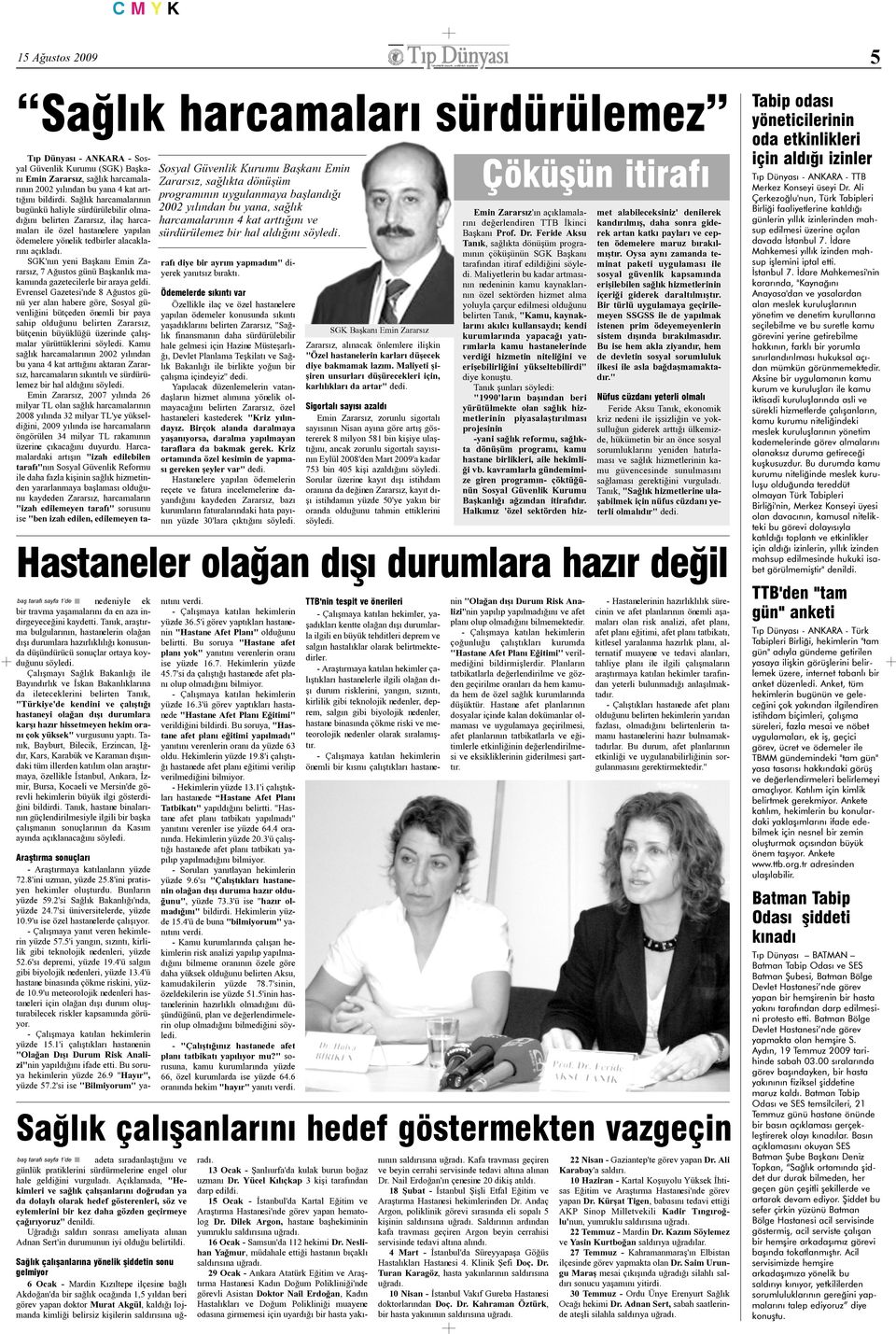 SGK'nýn yeni Baþkaný Emin Zararsýz, 7 Aðustos günü Baþkanlýk makamýnda gazetecilerle bir araya geldi.