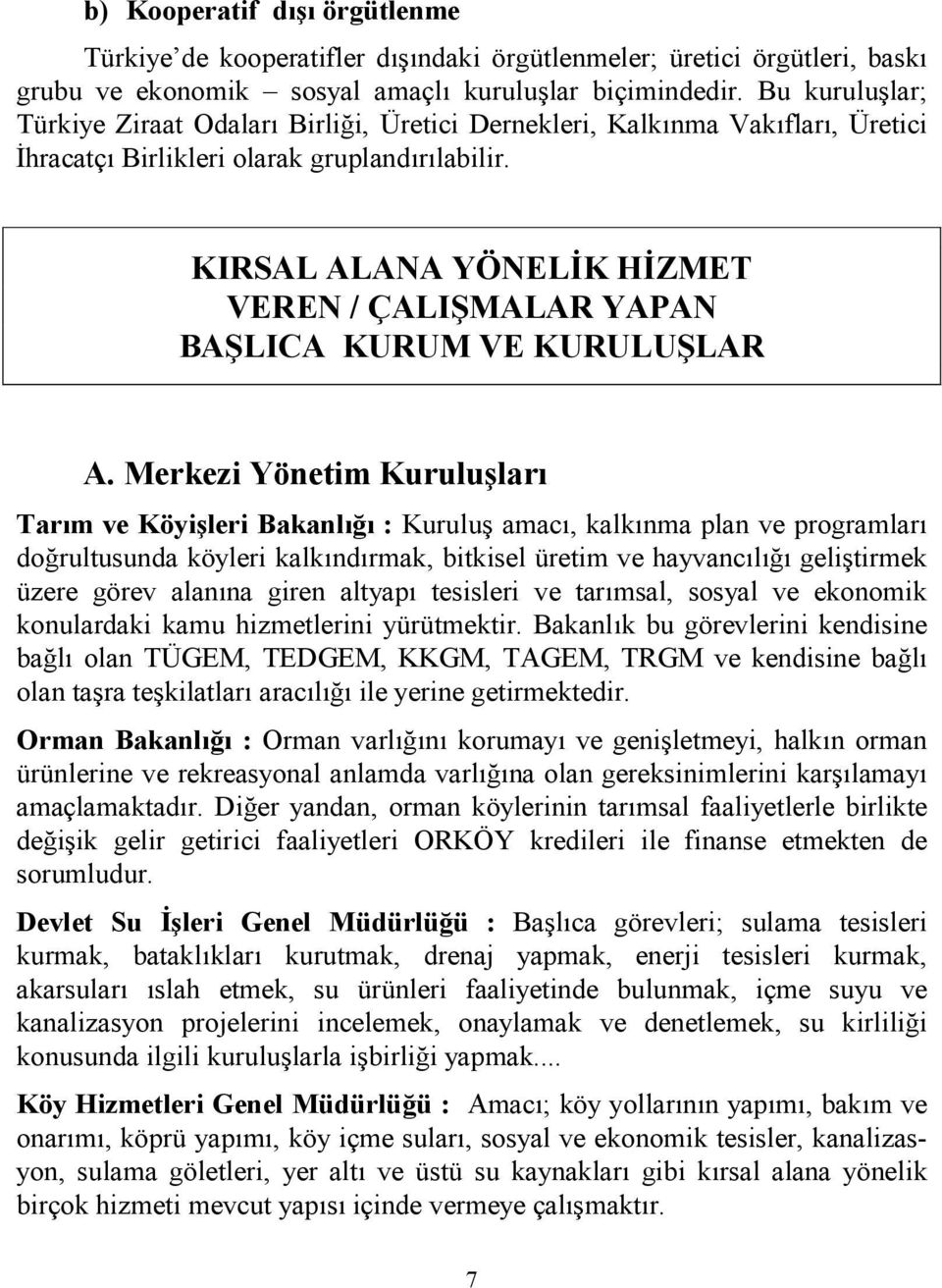 KIRSAL ALANA YÖNELK HZMET VEREN / ÇALI0MALAR YAPAN BA0LICA KURUM VE KURULU0LAR A.