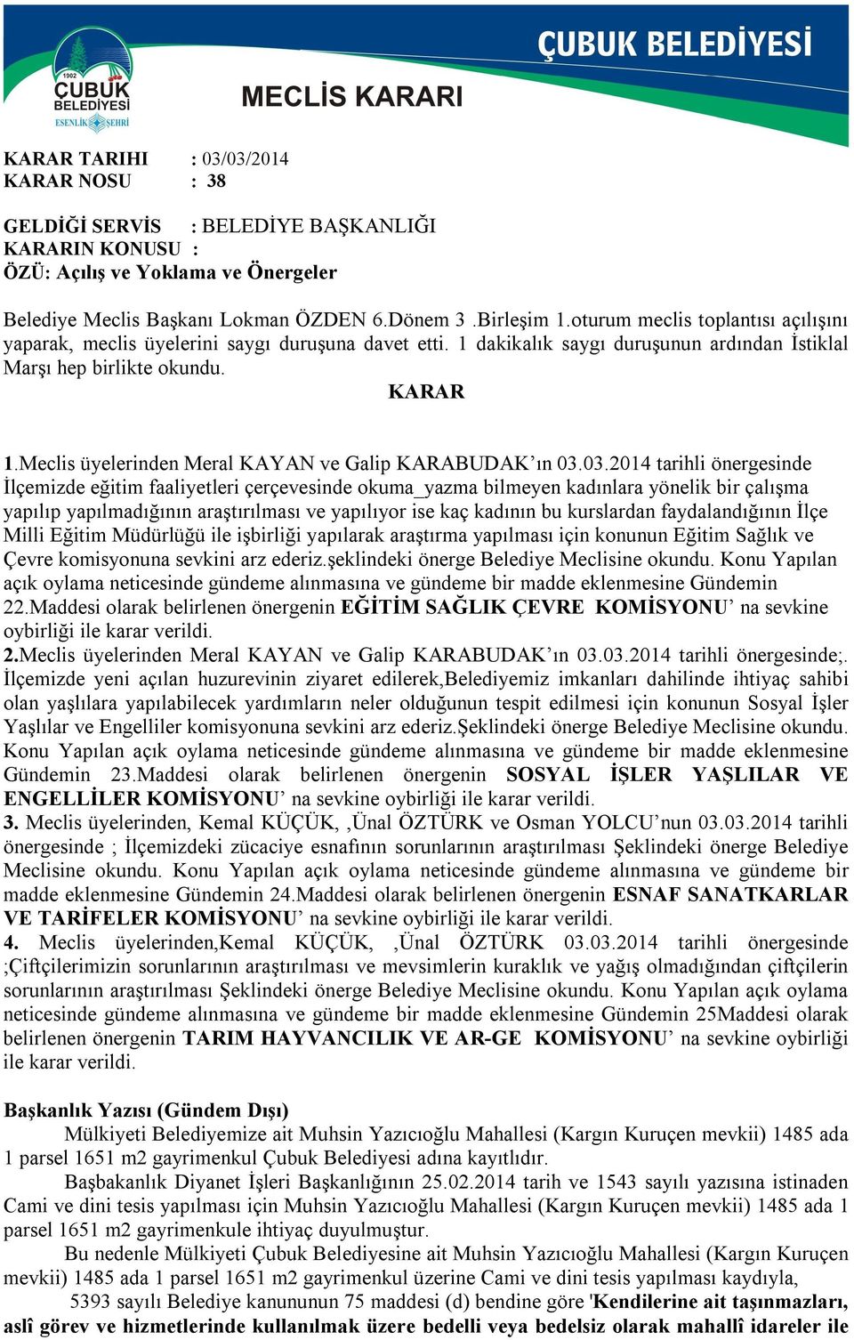 Meclis üyelerinden Meral KAYAN ve Galip KARABUDAK ın 03.