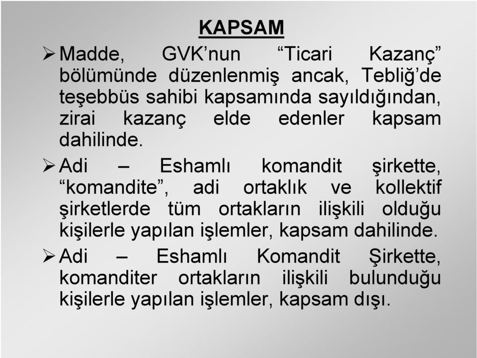 Adi Eshamlı komandit şirkette, komandite, adi ortaklık ve kollektif şirketlerde tüm ortakların ilişkili