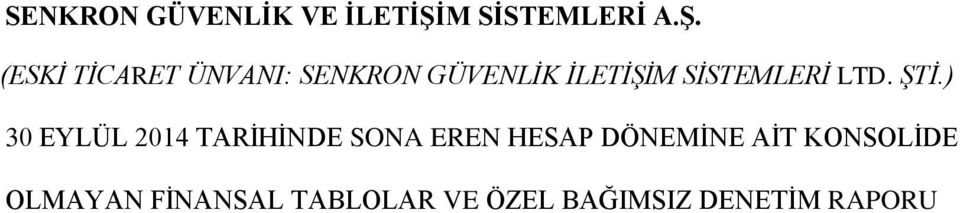 ) 30 EYLÜL 2014 TARİHİNDE SONA EREN HESAP