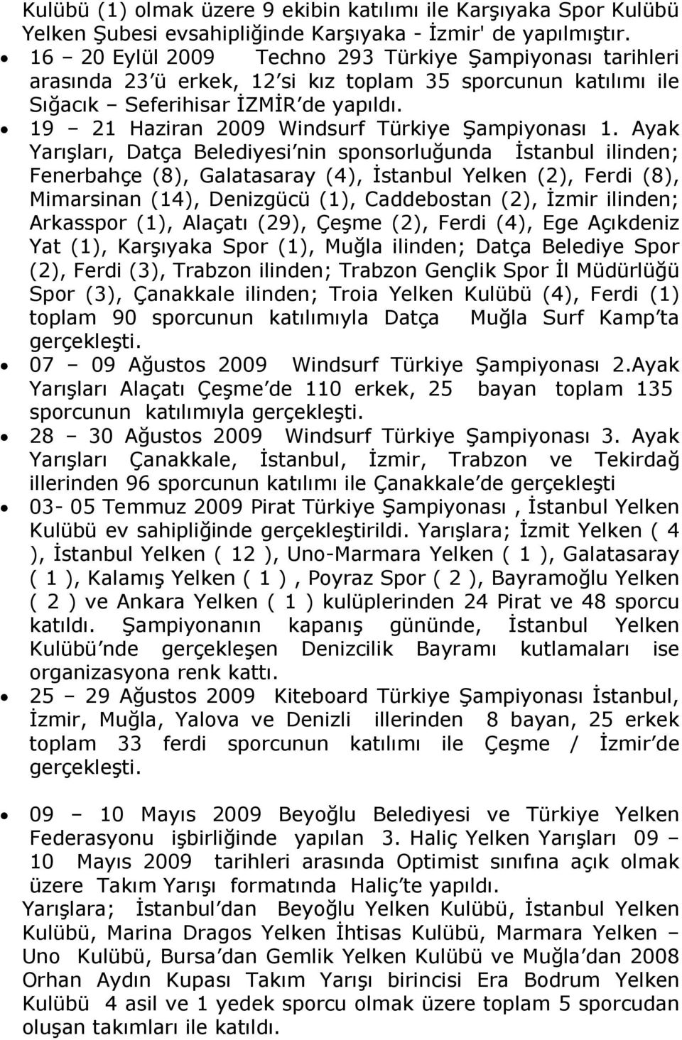 19 21 Haziran 2009 Windsurf Türkiye Şampiyonası 1.