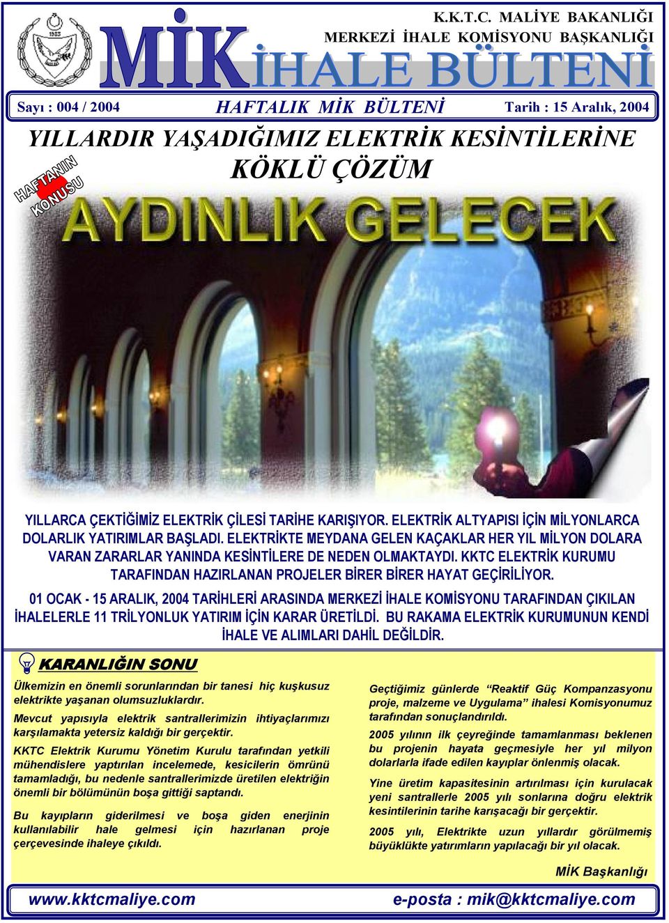 ELEKTRİK ÇİLESİ TARİHE KARIŞIYOR. ELEKTRİK ALTYAPISI İÇİN MİLYONLARCA DOLARLIK YATIRIMLAR BAŞLADI.