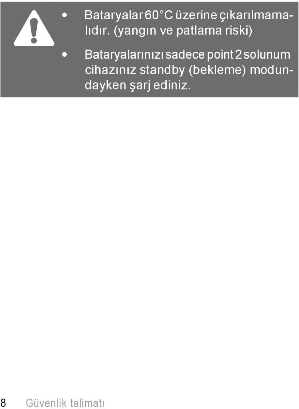 sadece point 2 solunum cihazınız standby