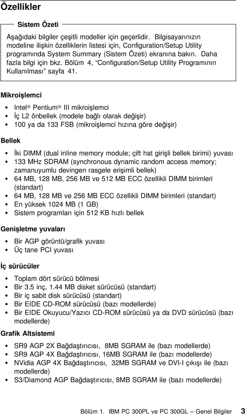 Bölüm 4, Configuration/Setup Utility Programının Kullanılması sayfa 41.