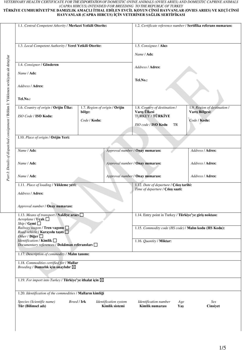 1. Central Competent Athority / Merkezi Yetkili Otorite: 1.2. Certificate reference number / Sertifika referans numarası: 1.3. Local Competent Authority / Yerel Yetkili Otorite: 1.5.