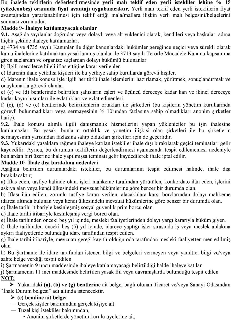 Madde 9- İhaleye katılamayacak olanlar 9.1.