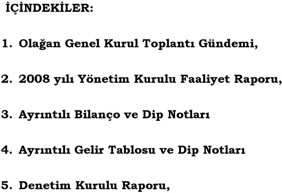 2008 yılı Yönetim Kurulu Faaliyet Raporu, 3.