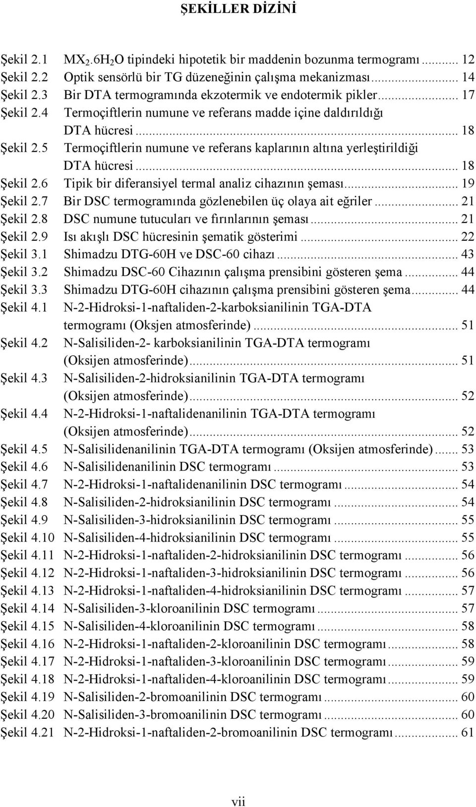 5 Termoçiftlerin numune ve referans kaplarının altına yerleştirildiği DTA hücresi... 18 Şekil 2.6 Tipik bir diferansiyel termal analiz cihazının şeması... 19 Şekil 2.