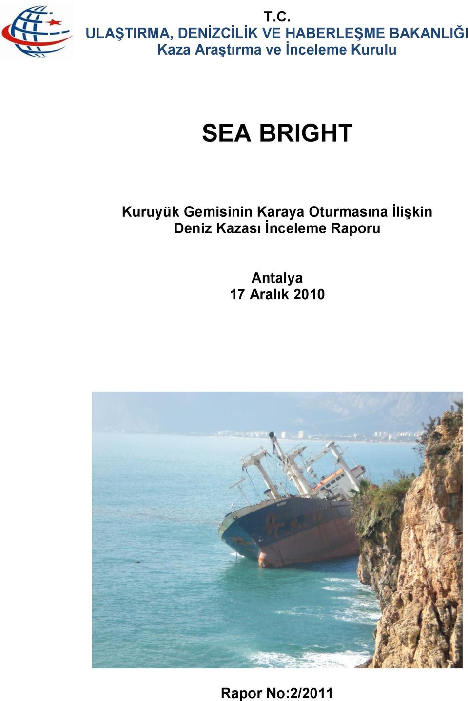 Kuruyük Gemisinin Karaya Oturmasına İlişkin Deniz