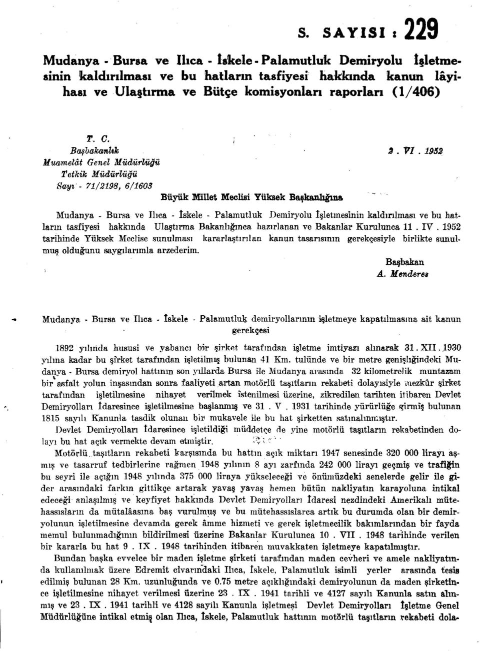 1952 Muamelât Genel Müdürlüğü Tetkik Müdürlüğü Sayt - 71/2198, 6/1603 Büyük Millet Meclisi Yüksek Başkanlığına Mudanya - Bursa ve Ilıca - İskele - Palamutluk Demiryolu İşletmesinin kaldırılması ve bu