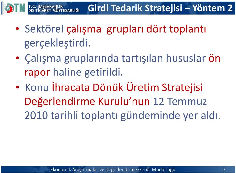 Konu İhracata Dönük Üretim Stratejisi Değerlendirme Kurulu nun 12 Temmuz 2010