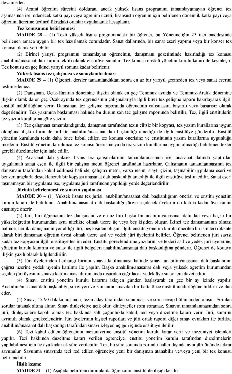 katkı payı veya öğrenim ücretine üçüncü fıkradaki oranlar uygulanarak hesaplanır.