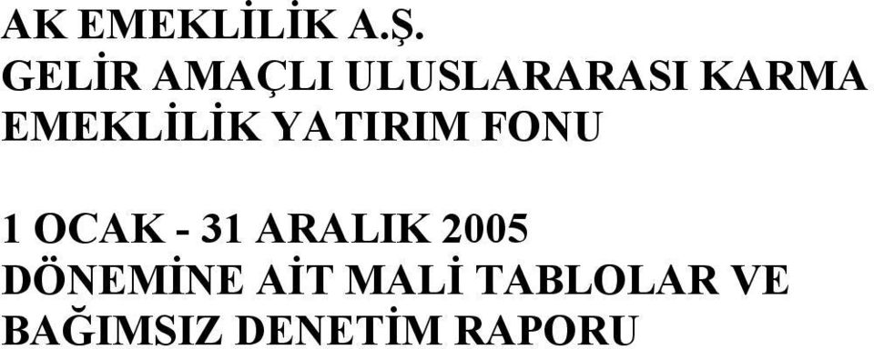 EMEKLİLİK YATIRIM FONU 1 OCAK - 31