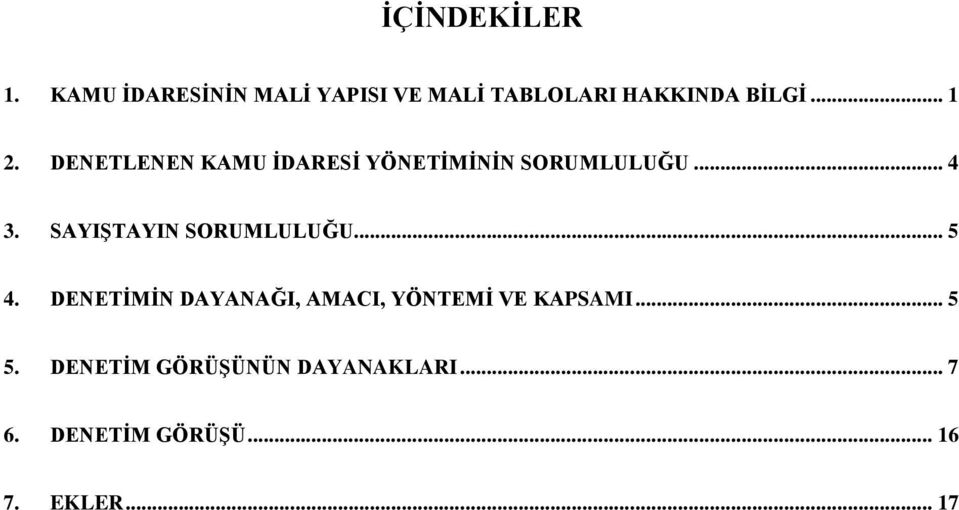 DENETLENEN KAMU ĠDARESĠ YÖNETĠMĠNĠN SORUMLULUĞU... 4 3.