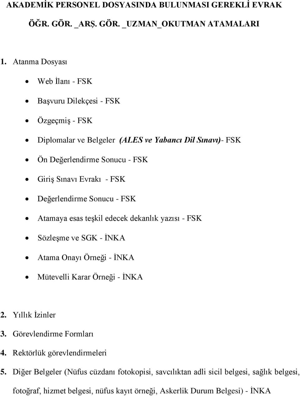 Değerlendirme Sonucu - Atamaya esas teşkil edecek dekanlık yazısı - Sözleşme ve SGK - İNKA Atama Onayı Örneği - İNKA Mütevelli Karar Örneği - İNKA 2.