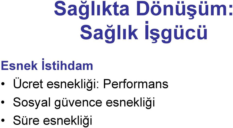 esnekliği: Performans Sosyal