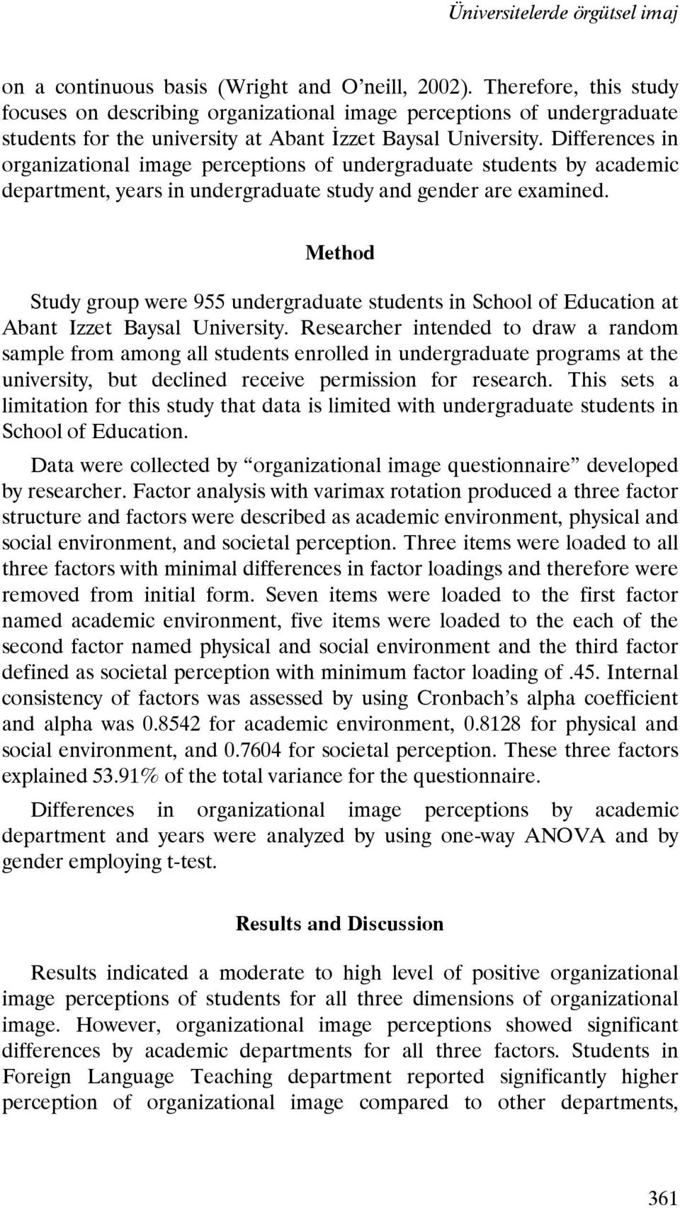 Differences in organizational image perceptions of undergraduate students by academic department, years in undergraduate study and gender are examined.