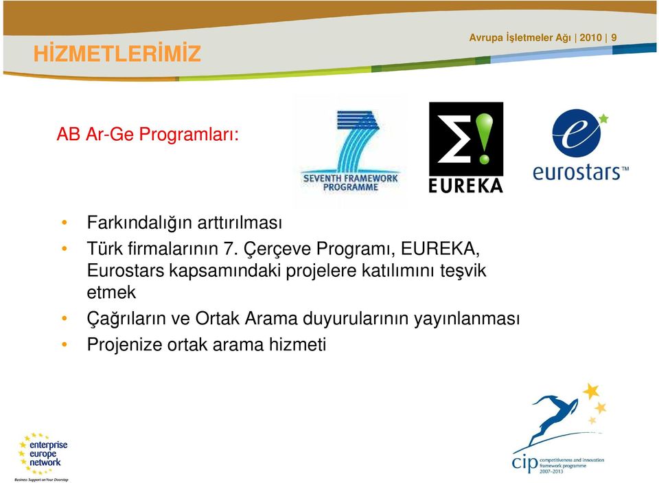 Çerçeve Programı, EUREKA, Eurostars kapsamındaki projelere katılımını