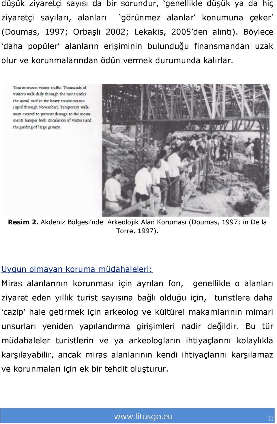 Akdeniz Bölgesi nde Arkeolojik Alan Koruması (Doumas, 1997; in De la Torre, 1997).