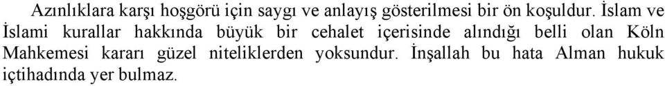 İslam ve İslami kurallar hakkında büyük bir cehalet içerisinde