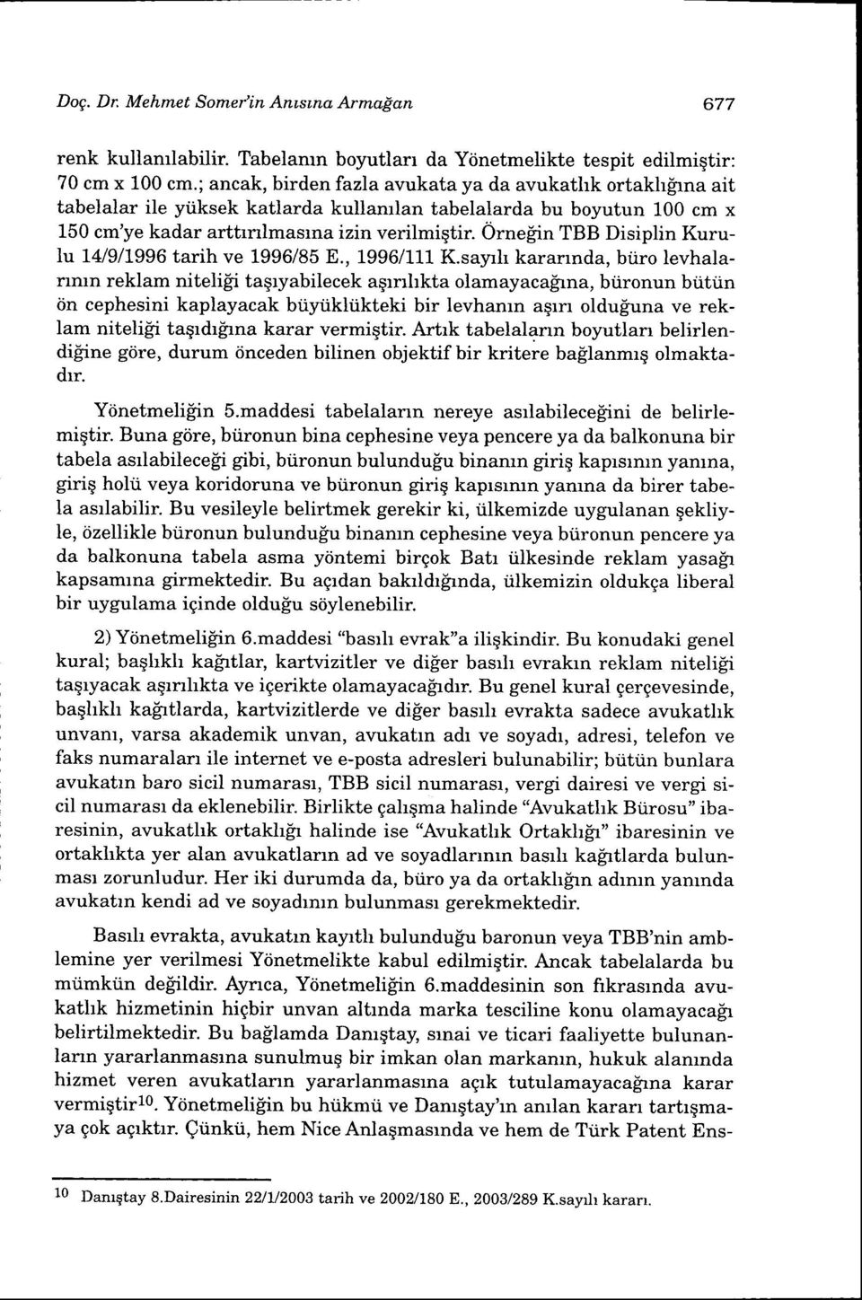 Ornepin TBB Disiplin Kurulu L4/9/1996 tarih ve 1996/85 E., 1996/111 K.sayrh karannda, bi.