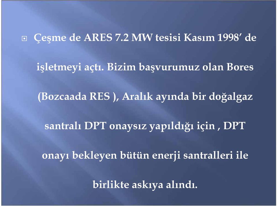 bir doğalgaz santralı DPT onaysız yapıldığı için, DPT onayı