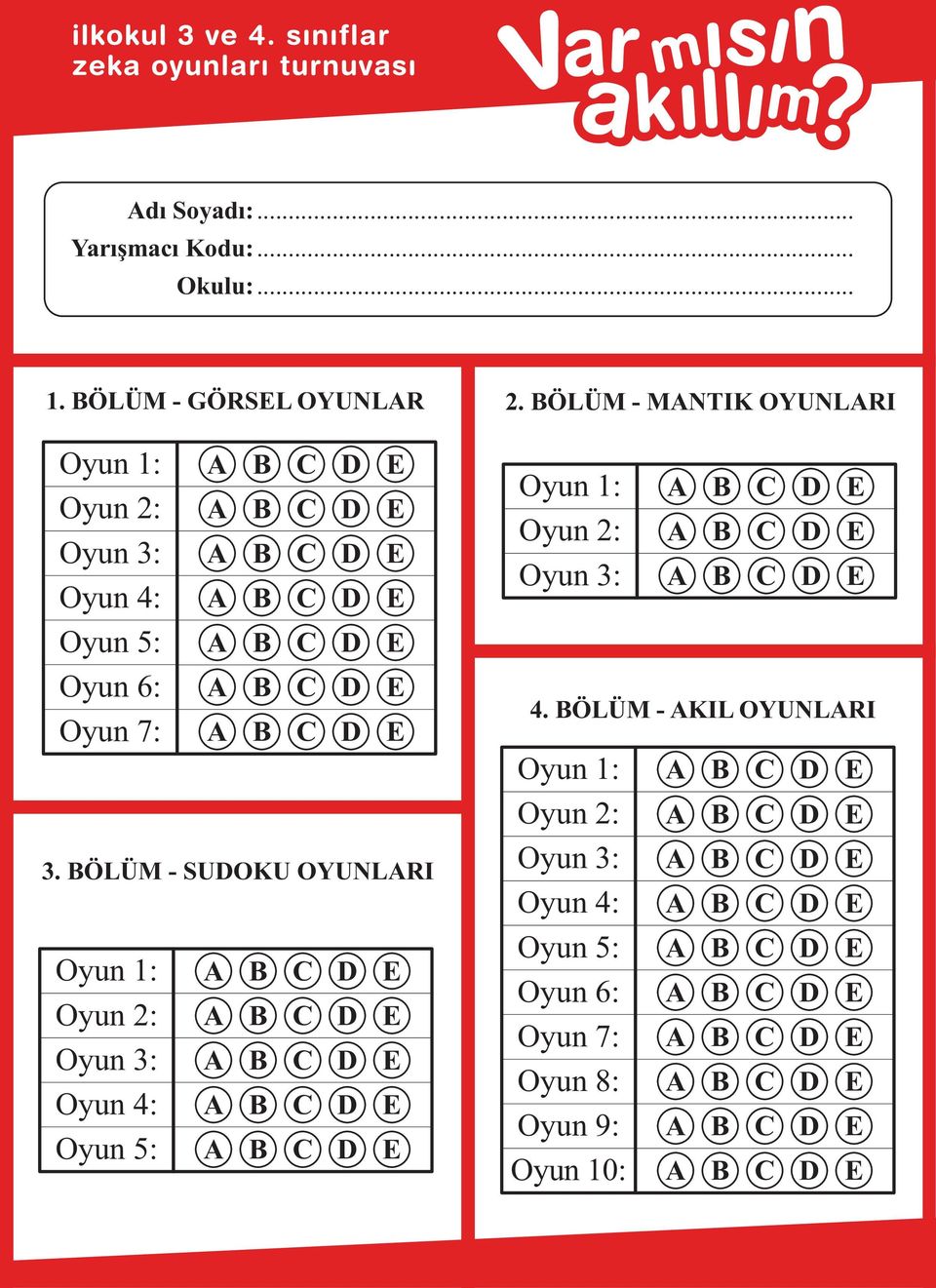 BÖLÜM - SUDOKU OYUNLARI Oyun 1 Oyun 2 Oyun 3 Oyun 4 Oyun 5 Oyun 1 Oyun 2 Oyun 3