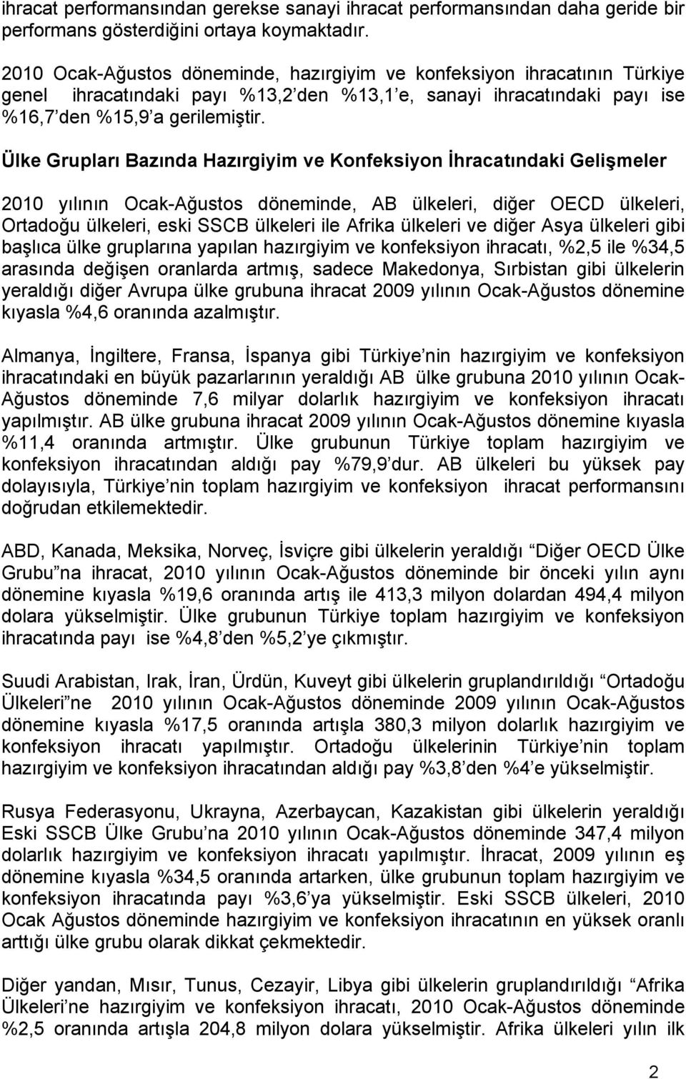 Ülke Grupları Bazında Hazırgiyim ve Konfeksiyon İhracatındaki Gelişmeler 2010 yılının Ocak-Ağustos döneminde, AB ülkeleri, diğer OECD ülkeleri, Ortadoğu ülkeleri, eski SSCB ülkeleri ile Afrika