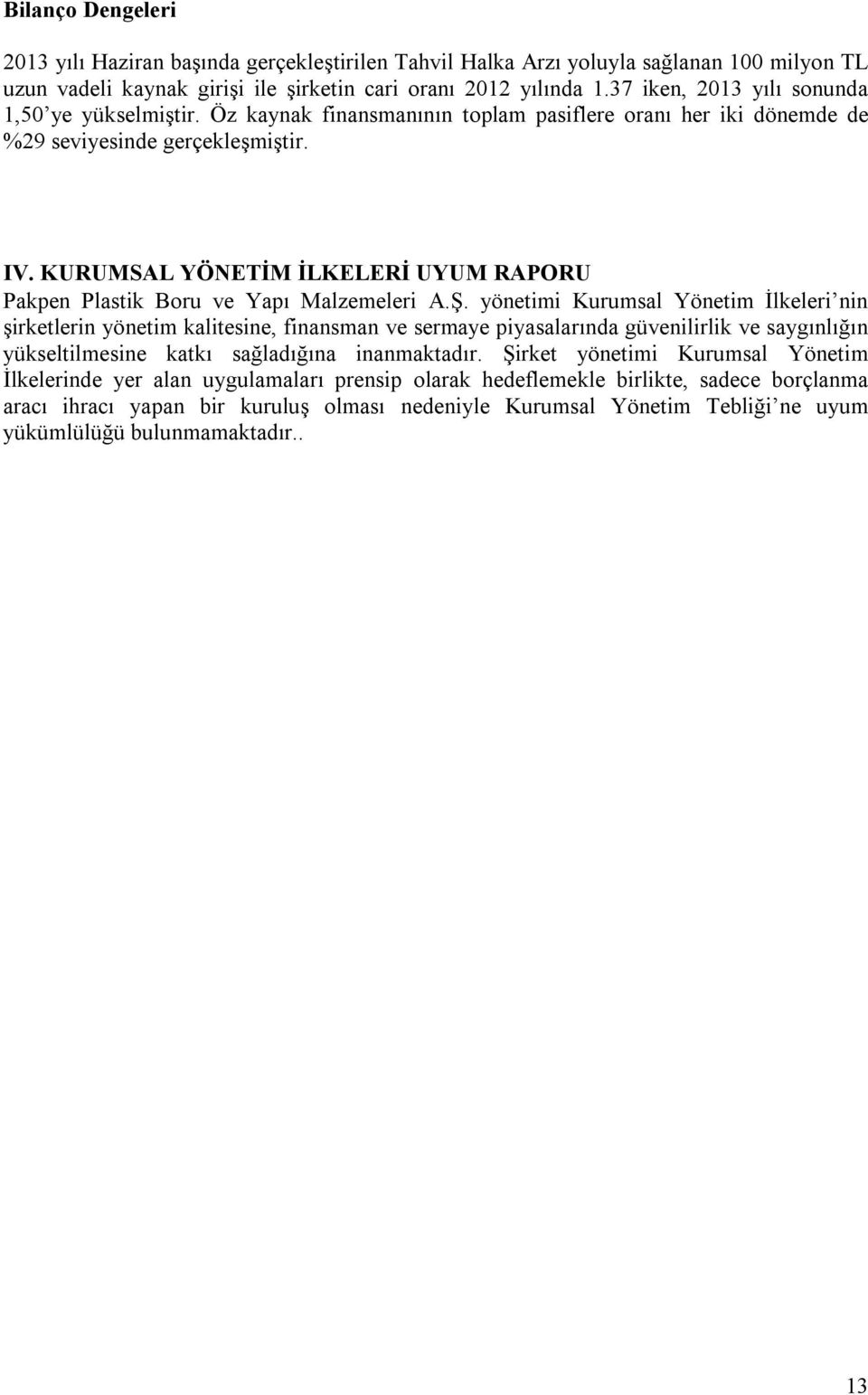 KURUMSAL YÖNETİM İLKELERİ UYUM RAPORU Pakpen Plastik Boru ve Yapı Malzemeleri A.Ş.