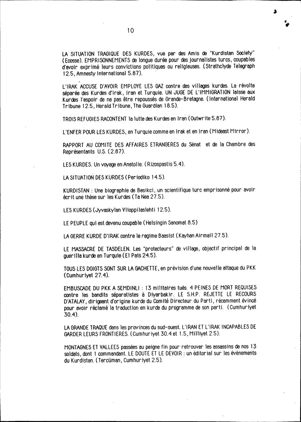 L'IRAK ACCUSE D'AVOIR EMPLOYE les GAZ contre des villages kurdes. la révolte séparée des Kurdes d'irak, Iran et Turquie.