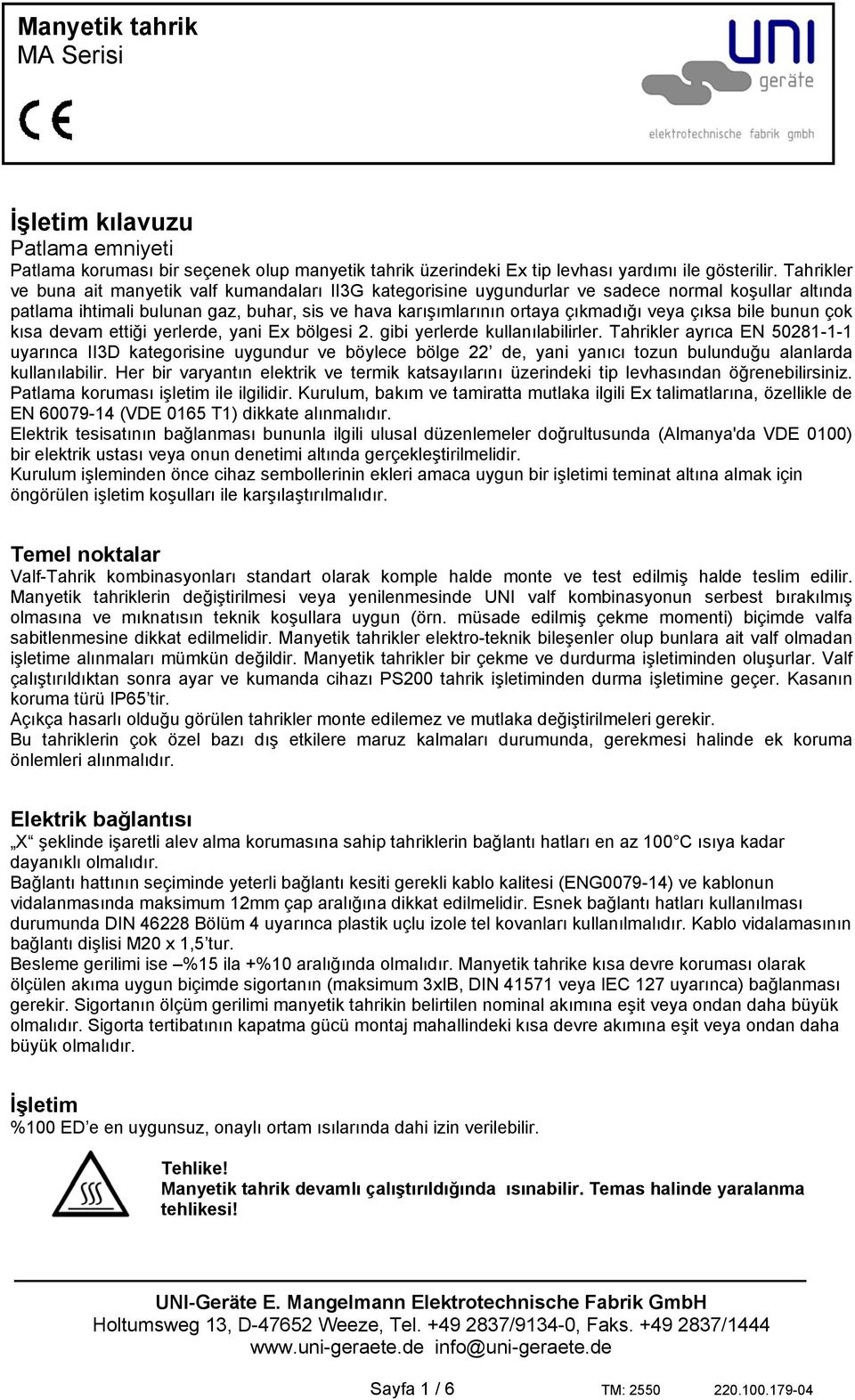 çıksa bile bunun çok kısa devam ettiği yerlerde, yani Ex bölgesi 2. gibi yerlerde kullanılabilirler.