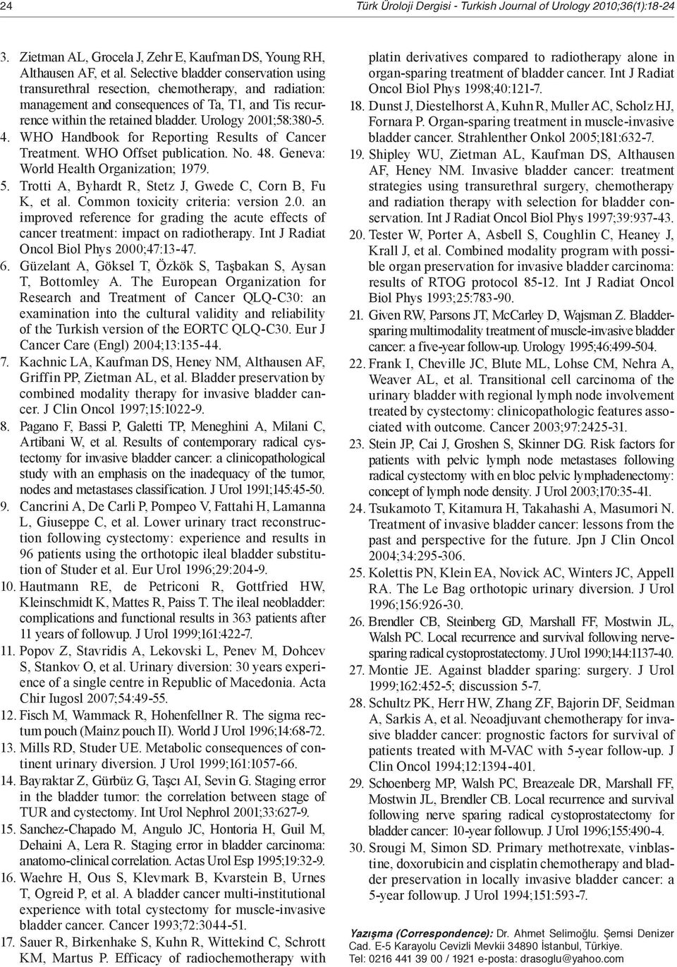 4. WHO Handbook for Reporting Results of Cancer Treatment. WHO Offset publication. No. 48. Geneva: World Health Organization; 1979. 5. Trotti A, Byhardt R, Stetz J, Gwede C, Corn B, Fu K, et al.