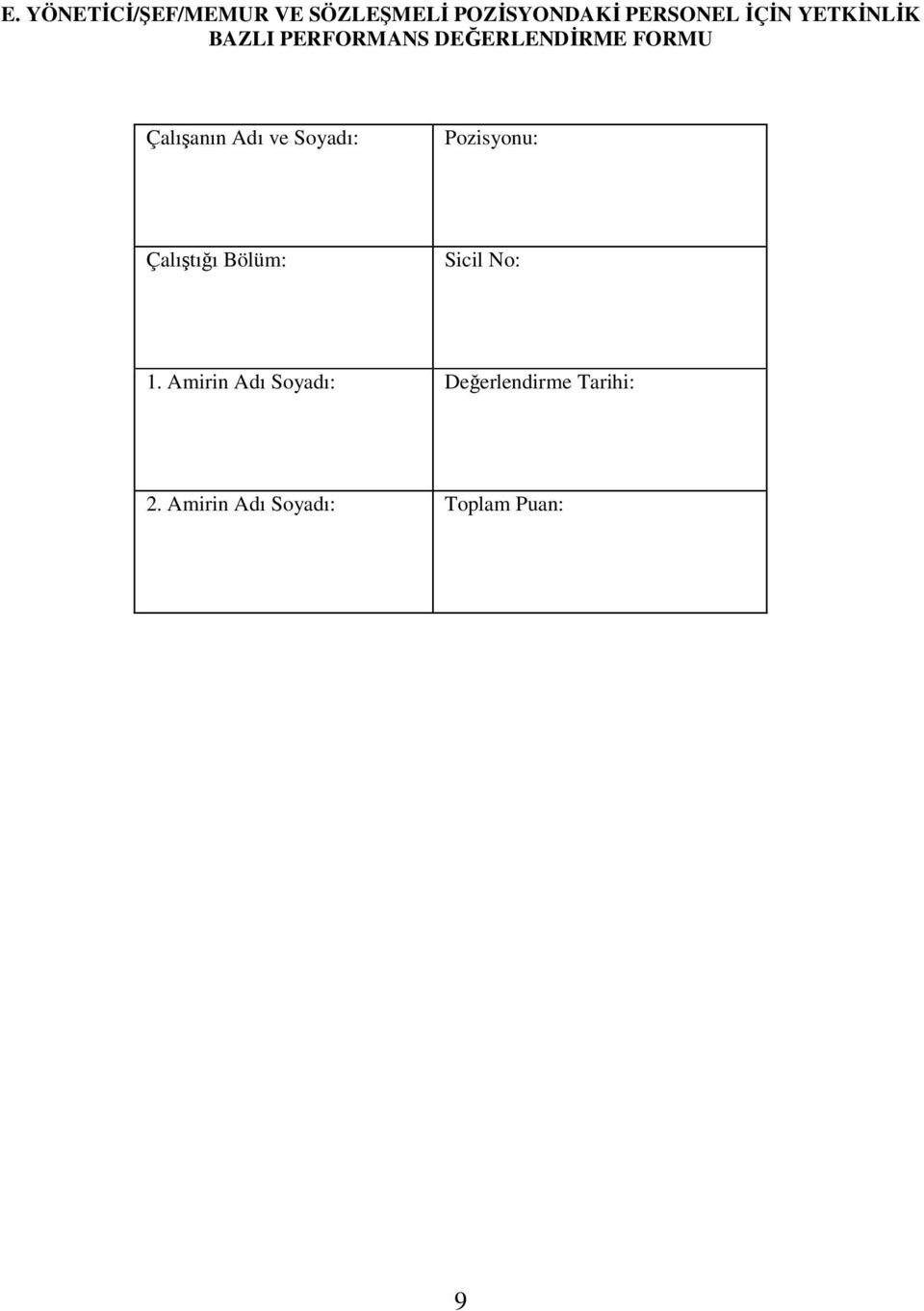 ve Soyadı: Pozisyonu: Çalıştığı Bölüm: Sicil No:.