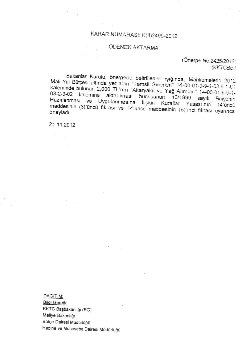 Giderleri" 14-00-01-8-Q-1-G*-6 i r' kalem,nde bulunan 2,000 TL'n.n "Akaryakıt ve Yağ Al.