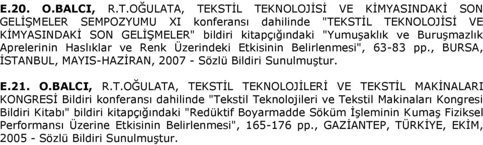 ve Buruşmazlık Aprelerinin Haslıklar ve Renk Üzerindeki Etkisinin Belirlenmesi", 63-83 pp., BURSA, İSTA