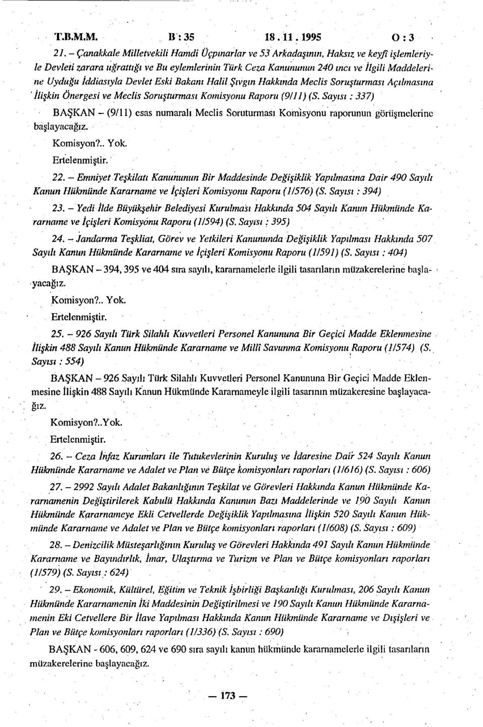 İddiasıyla Devlet Eski Bakanı Halil Şıvgın Hakkında Meclis Soruşturması Açılmasına ' İlişkin Önergesi ve Meclis Soruşturması Komisyonu Raporu (9/) (S.