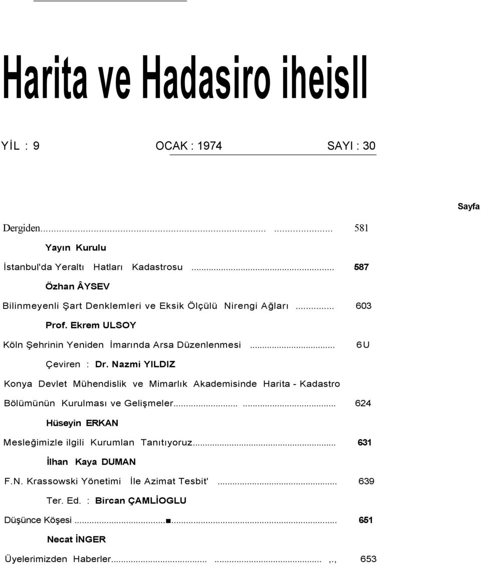 .. 6U Çeviren : Dr. Nazmi YILDIZ Konya Devlet Mühendislik ve Mimarlık Akademisinde Harita - Kadastro Bölümünün Kurulması ve Gelişmeler.