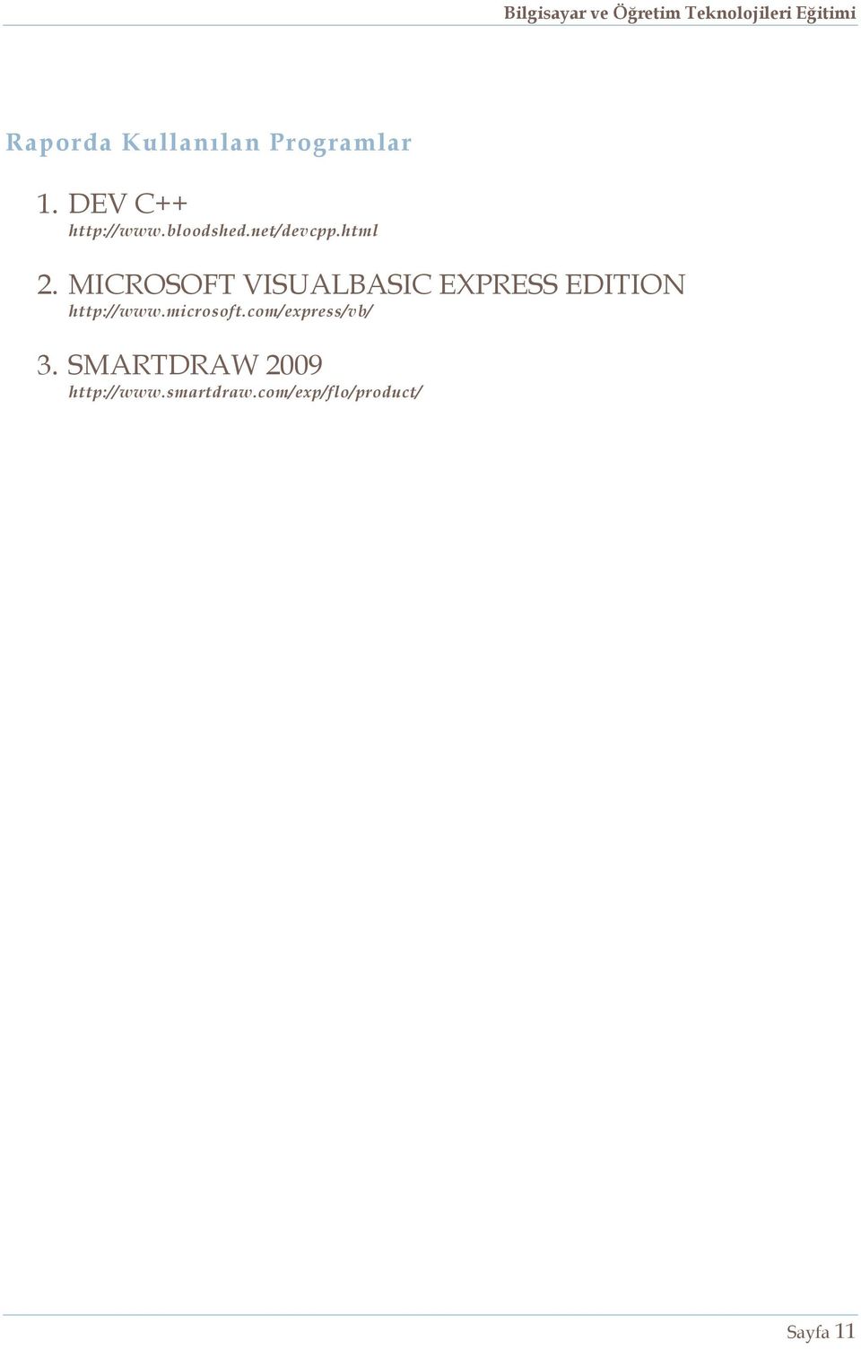 MICROSOFT VISUALBASIC EXPRESS EDITION http://www.